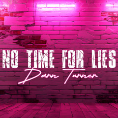 No time for lies - DarnTurner - 25 -
