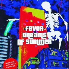 FEVER DREAMS OF SUMMER