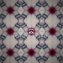 Octavate - This Sicilian Thing