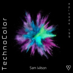 TechnoColor Podcast 199 | Sam Wilson