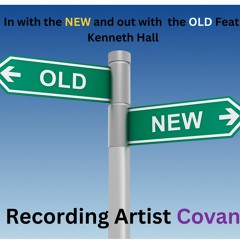 In with the New out with the Old Feat Kenneth Hall