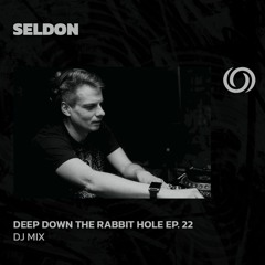 SELDON | Deep Down The Rabbit Hole Ep. 22 | 19/03/2024