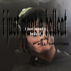 I JUST WANT A HELLCAT