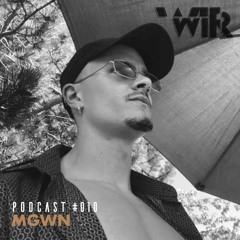 WIR Podcast #010 - MGWN