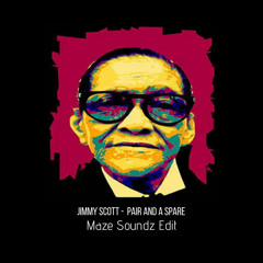 Jimmy Scott - Pair And A Spare (Maze Soundz Edit)