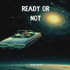 Ready Or Not [prod. Eskimos]