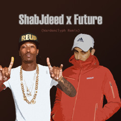 Shabjdeed X Future (Wardenclyph Remix)