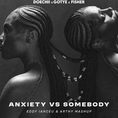 Doechii x Gotye x FISHER - Anxiety vs Somebody (Eddy Ianceu & Arthy Mashup) FILTERED [BUY=FREE EXT]