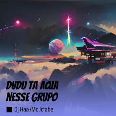 Dudu Ta Aqui Nesse Grupo