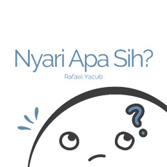 Nyari Apa Sih - Rafael Yacub