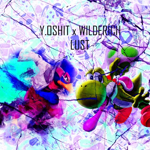 Y.osh X WILDERÍCH  - LUST [FREE DL]