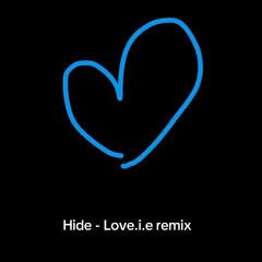 Hide - Love.i.e remix