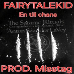 EN TILL CHANS - Fairytalekid w/ Misstag