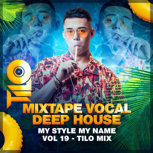 Mixtape Vocal Deep House - Stand By Me - My Style My Name Vol 19 - TILo Mix