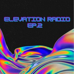Elevation Radio Ep. 2