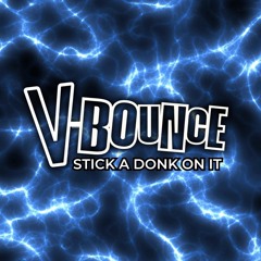 V-Bounce - Stick A Donk On It