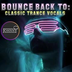 Bounce Back To: Classic Trance Vocals
