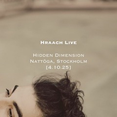 Hraach Live - Hidden Dimension @ Nattöga, Stockholm [4.10.25]