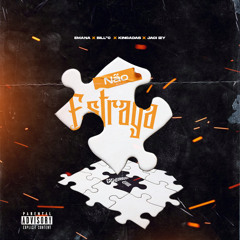 Não Estraga (Emana111, Bill C, Kingadas & Jaci-Izy).