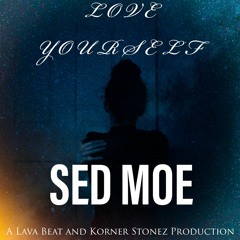 Love Yourself Feat. Justin JPaul Miller and SED MOE
