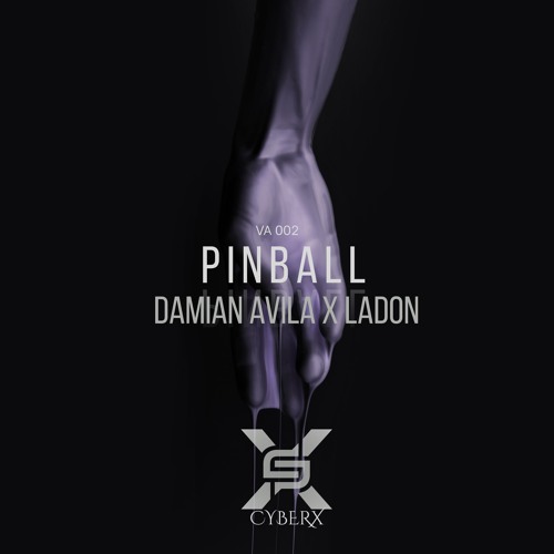 DAMIAN AVILA X LADON - PINBALL (CYBERXRECSVA002) (FREEDL)