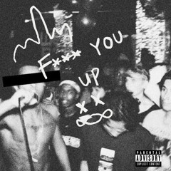 F*** YOU UP .PROD JUST