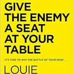 Read ❤️ PDF Don't Give the Enemy a Seat at Your Table: It's Time to Win the Battle of Yo