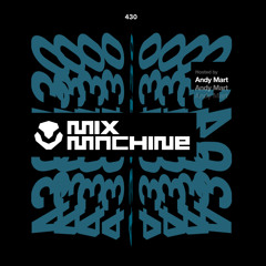 Mix Machine 430 w/ Andy Mart