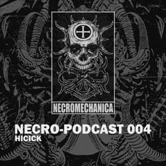 NECRO-PODCAST 004 - HЇCICK