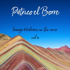 Patrico el Borre - Lounge & Balearic In The Mix Vol 4