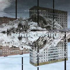 The Drumkilla & Gred Lvov - Northern Chopstyle
