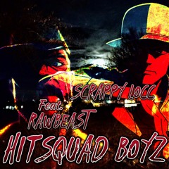 Hitsquad BoyZ{Feat; RAWBEAST}