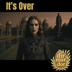 It’s Over