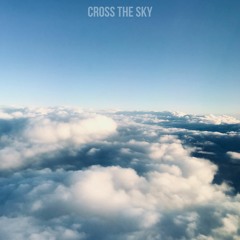 Cross The Sky (Inspiring Cinematic)