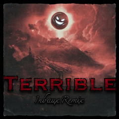 Terrible - Inbaux Remix