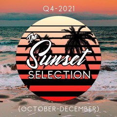 The Sunset Selection [Sunset Vibes & Smooth Grooves] (Q4 2021)