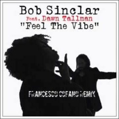 Bob Sinclar Ft. Dawn Tallman - Feel The Vibe (Francesco Cofano Rmx2020)