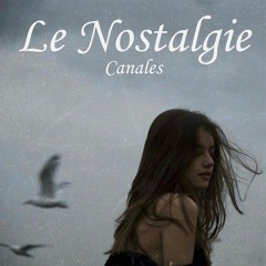Canales - Le Nostalgie (Original Mix)