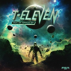 T-Eleven - Out Of Space