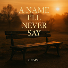 A Name I'll Never Say