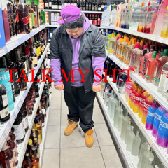 TALK MY SH!T