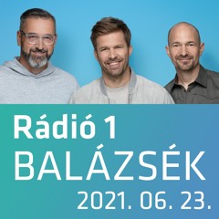 Stream Rádió 1 | Listen to Balázsék (2021.06.23.) - Szerda playlist online  for free on SoundCloud