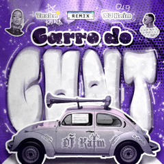 CARRO DO CUNT REMIX TASHA KAIALA E DJ KAIM