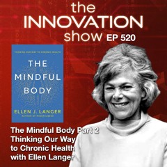 Unpacking Mindfulness and Positive Psychology with Ellen Langer