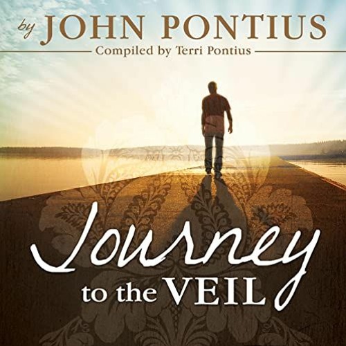 Read [PDF EBOOK EPUB KINDLE] Journey to the Veil by  John Pontius,Rick Gines,Terri Pontius,Inc. Ceda