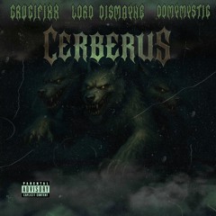 CERBERUS X CRUCIFIXX X DOMYMYSTIC PROD BY DA MENACE