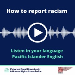 Pacific Islander English VEOHRC How To Report Racism NEMBC