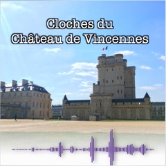 Cloches du Château de Vincennes