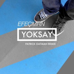 Yoksay (Patrick Oatman Remix)