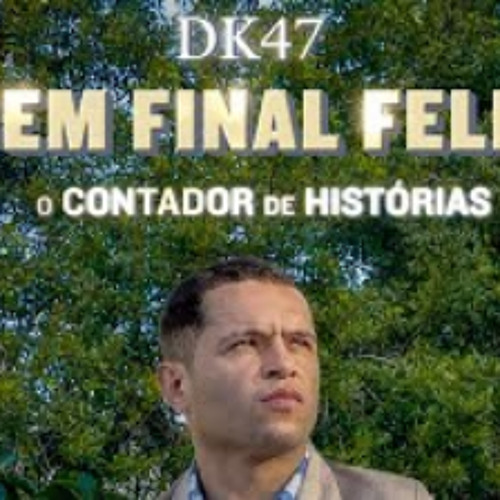 DK47  Sem Final Feliz